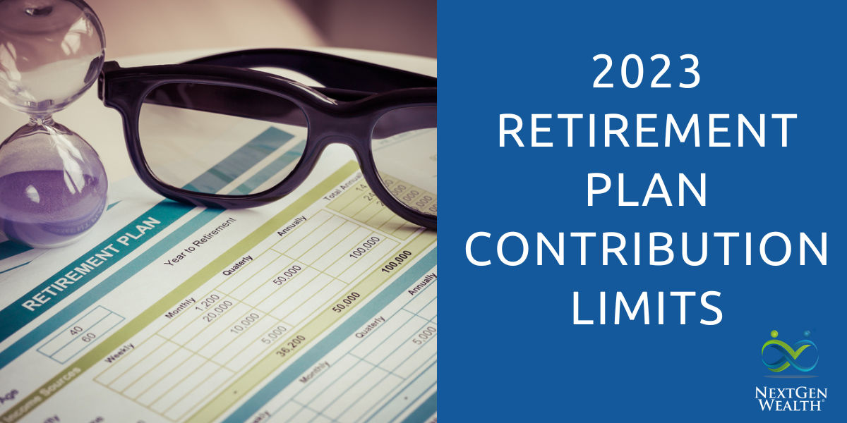 RETIREMENT CONTRIBUTION LIMITS FOR 2023 - OPES Wealth