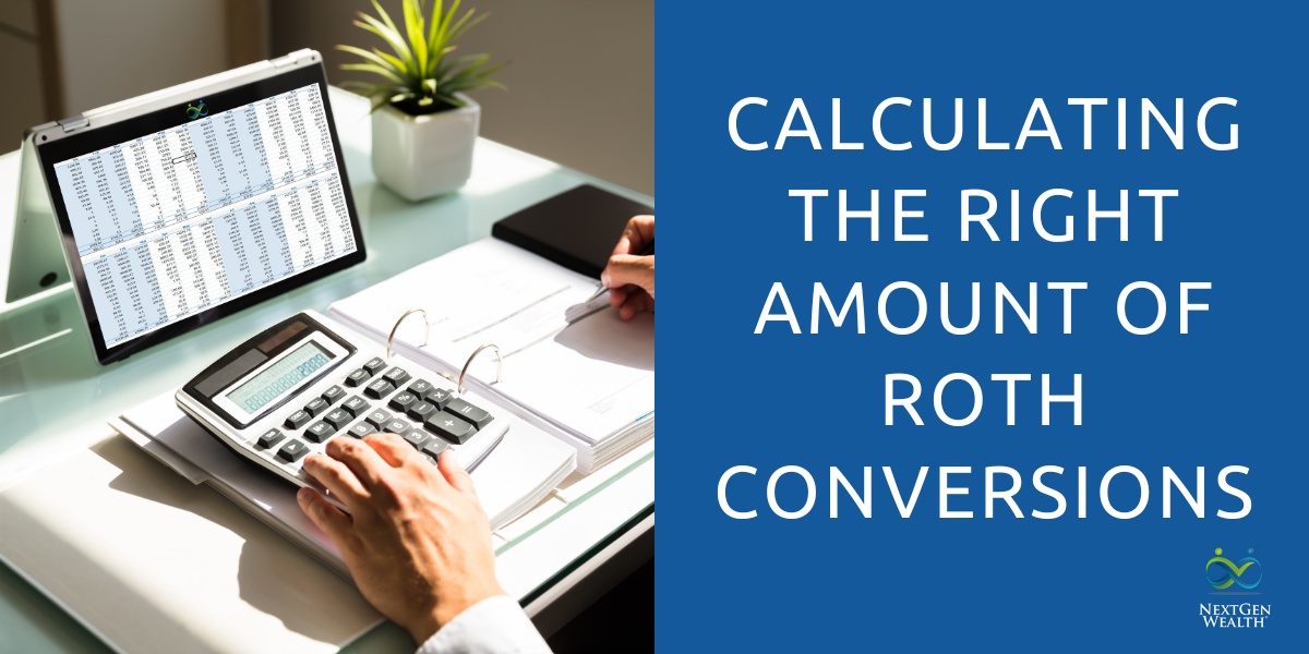 Calculating the Right Amount of Roth Conversions