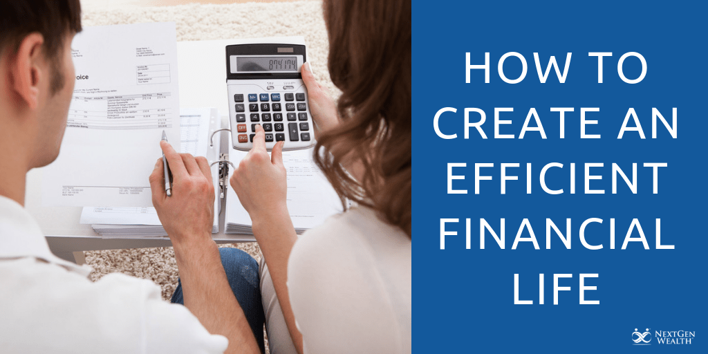 How to create an efficient financial life