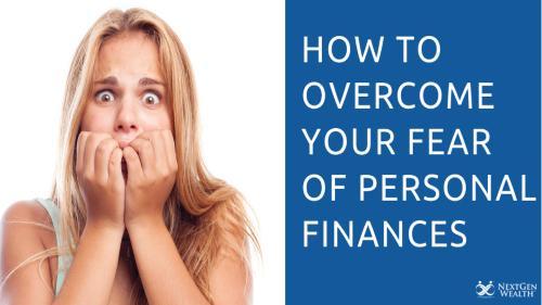 How To Overcome Your Fear Of Personal Finances