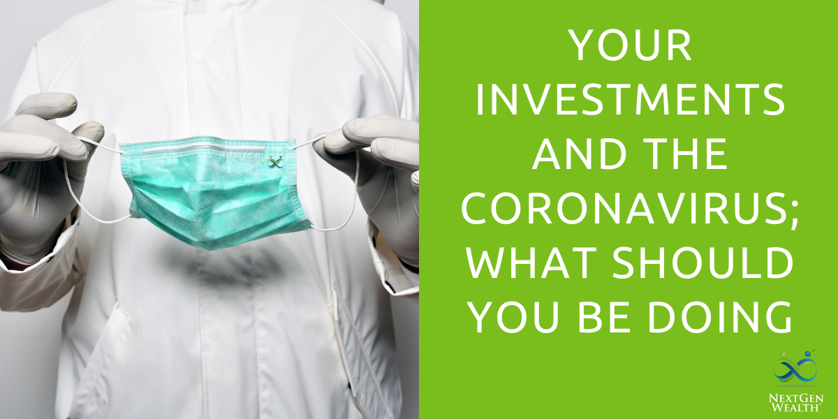 Your Investments and the Coronavirus What Should You Be Doing 1200 600 px
