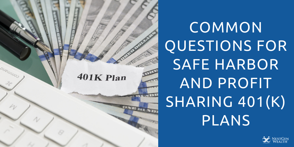 common questions for safe harbor and profit sharing 401k plans