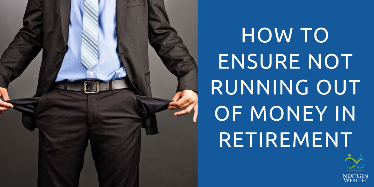 how to ensure not running out of money retirement