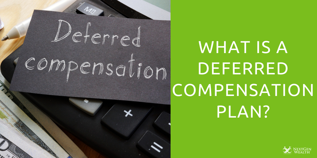 What is a Deferred Compensation Plan?