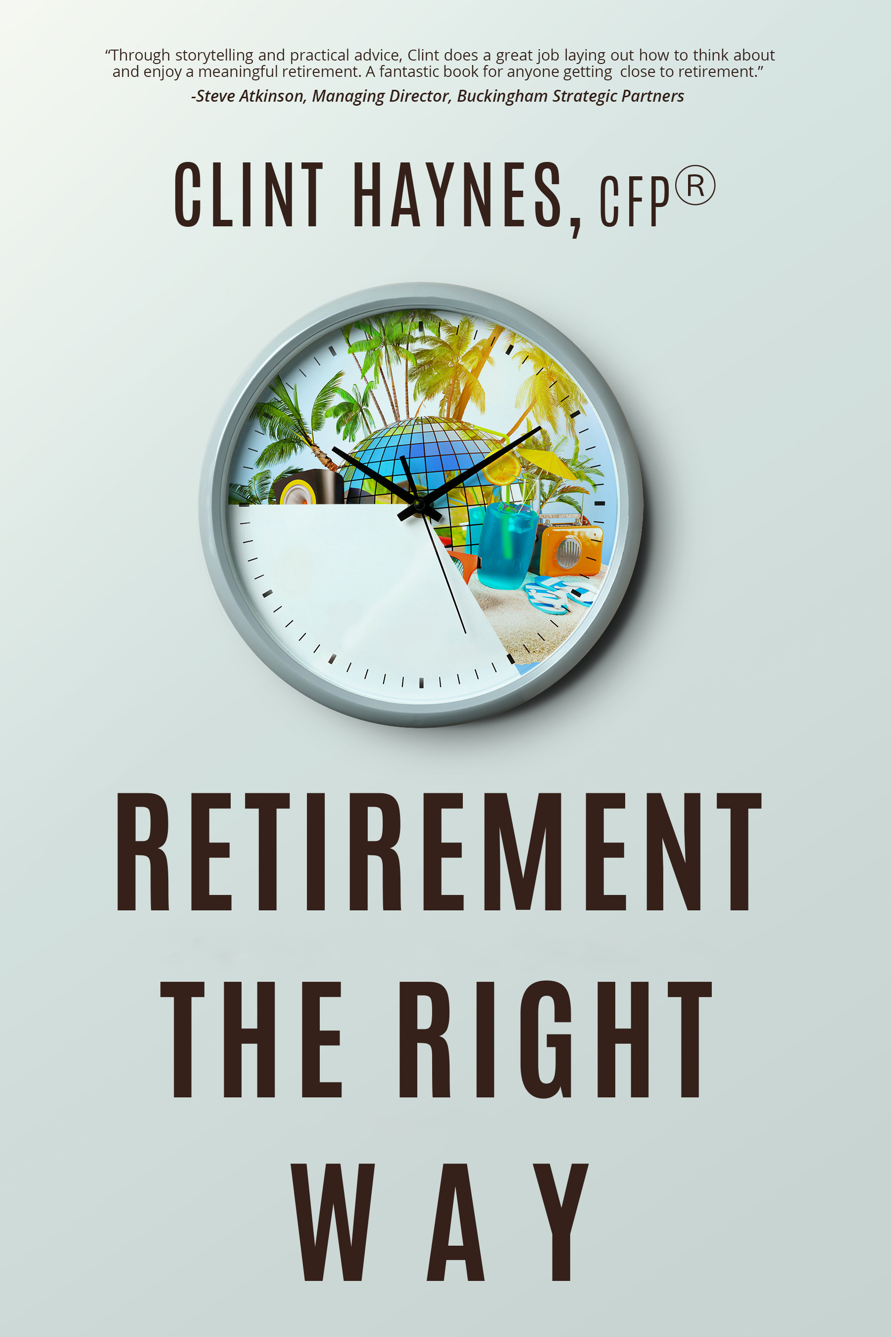 Retirement the Right Way Book by Clint Haynes, CFP