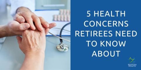 5 Health Concerns Retirees Need to Know About: Are You Prepared?