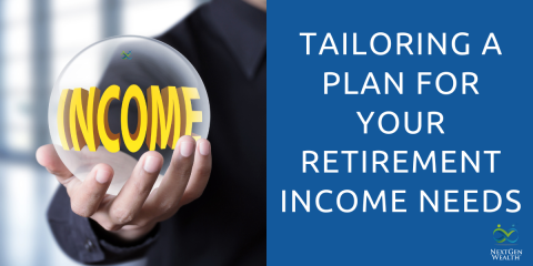 Tailoring a Plan for Your Retirement Income Needs