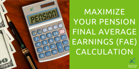 How to Maximize Your Pension Final Average Earnings (FAE) Calculation