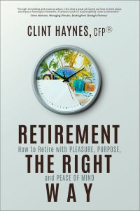 Retirement the Right Way Book by Clint Haynes, CFP