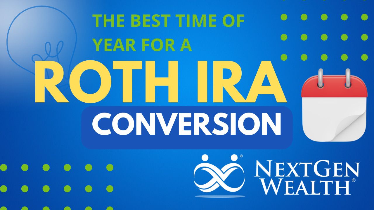 The Best Time of Year for a Roth IRA Conversion