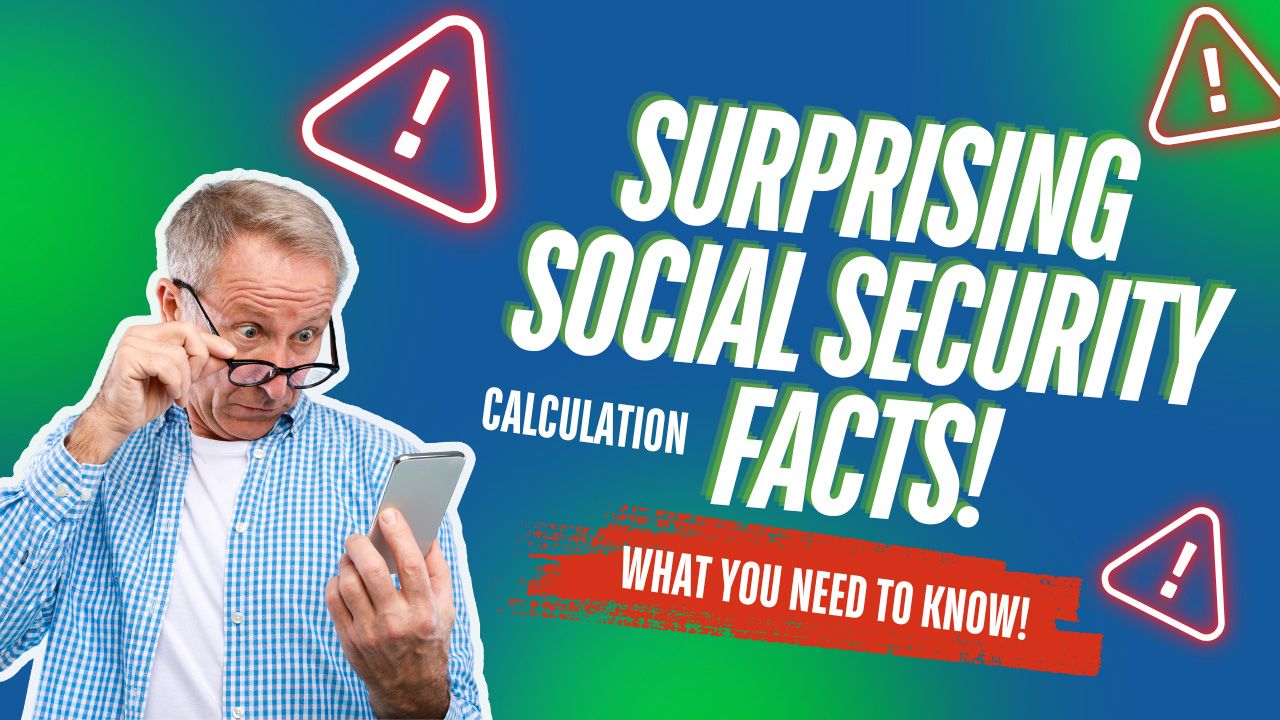 Surprising Social Security Calculation Facts