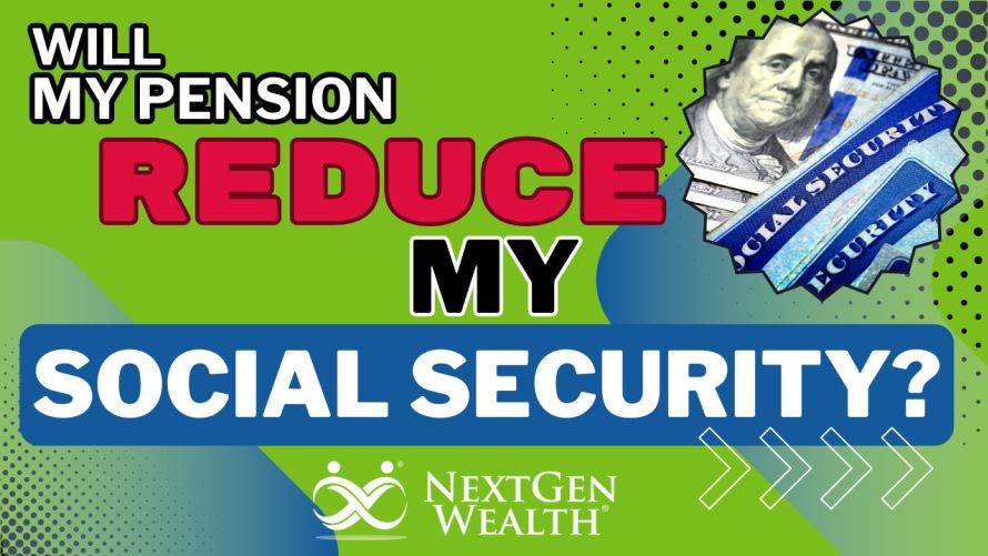 Will My Pension Reduce My Social Security Benefits