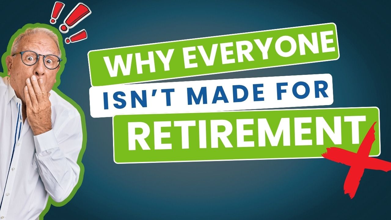 Why Everyone Isn't Made for Retirement