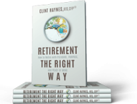 Retirement the Right Way Book by Clint Haynes, CFP